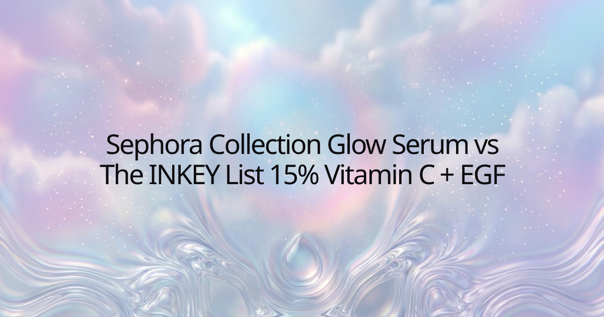 Sephora Collection Glow Serum vs The INKEY List 15% Vitamin C + EGF